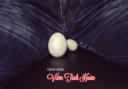 MÁCH NHỎ BẠN CÁCH CHỮA BỆNH VIÊM TINH HOÀN HIỆU QUẢ