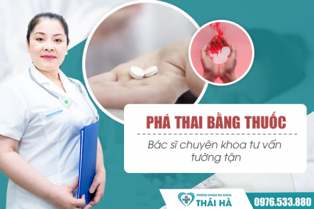 Phá thai bằng thuốc như thế nào? Bác sĩ chuyên khoa tư vấn tường tận
