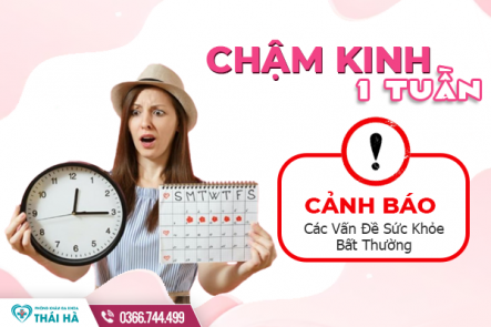 Chậm Kinh 1 Tuần - Cảnh Báo Các Vấn Đề Sức Khỏe Bất Thường Ở Nữ Giới